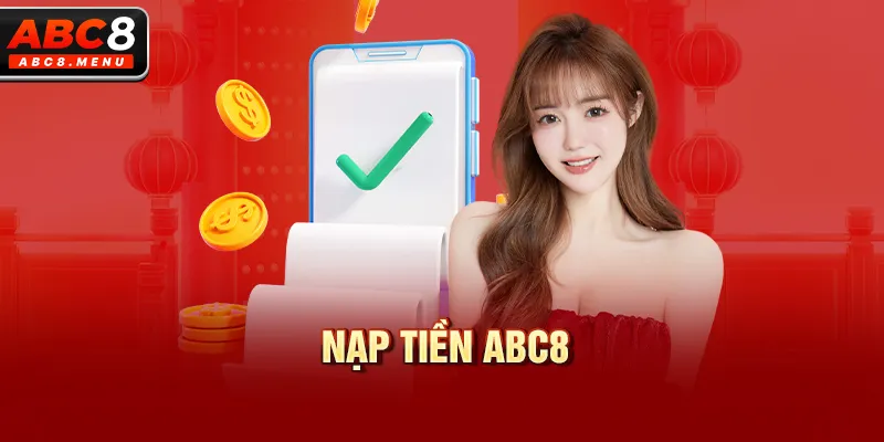 hướng dẫn nạp tiền nhà cái abc8