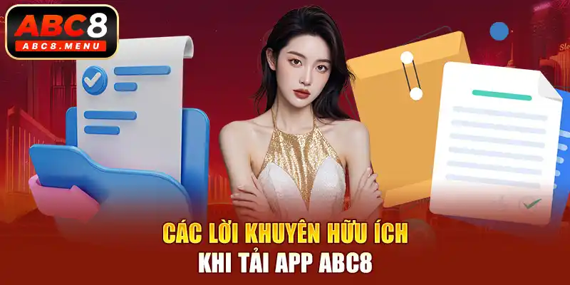 Các lời khuyên hữu ích khi tải app ABC8