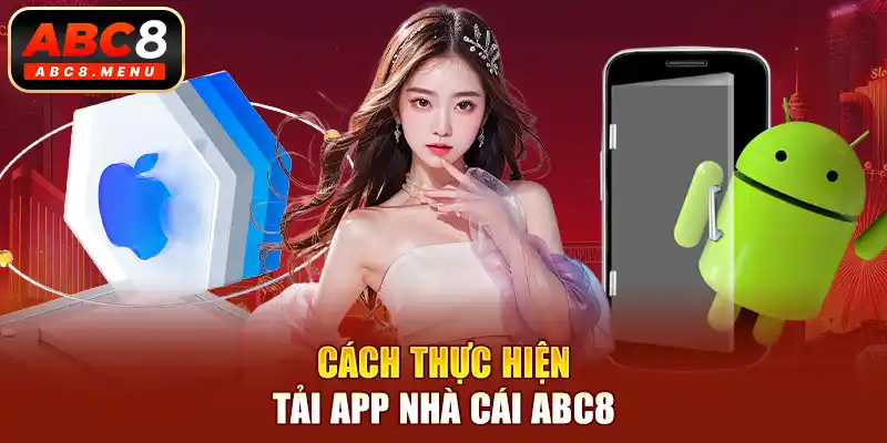 Cách thực hiện tải app nhà cái ABC8