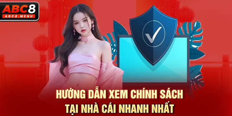 Hướng dẫn xem chính sách tại nhà cái nhanh nhất