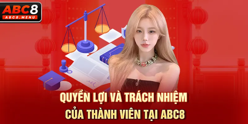 Quyền lợi và trách nhiệm của thành viên tại ABC8