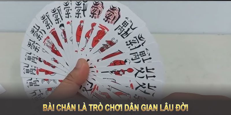 Bài chắn là trò chơi dân gian lâu đời nhằm mang đậm bản sắc Việt Nam