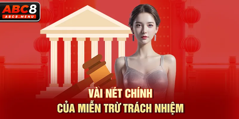 Vài nét chính của miễn trừ trách nhiệm