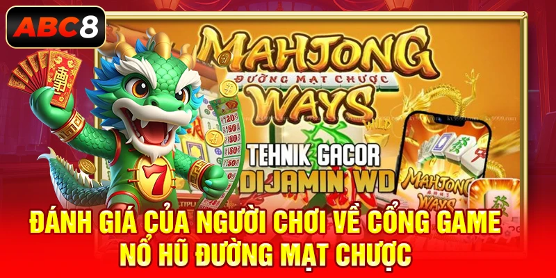 Đánh giá của người chơi về cổng game nổ hũ đường mạt chược