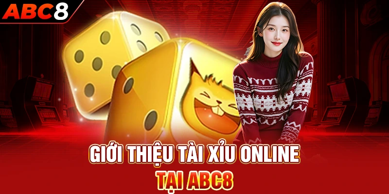 Giới thiệu tài xỉu online tại ABC8