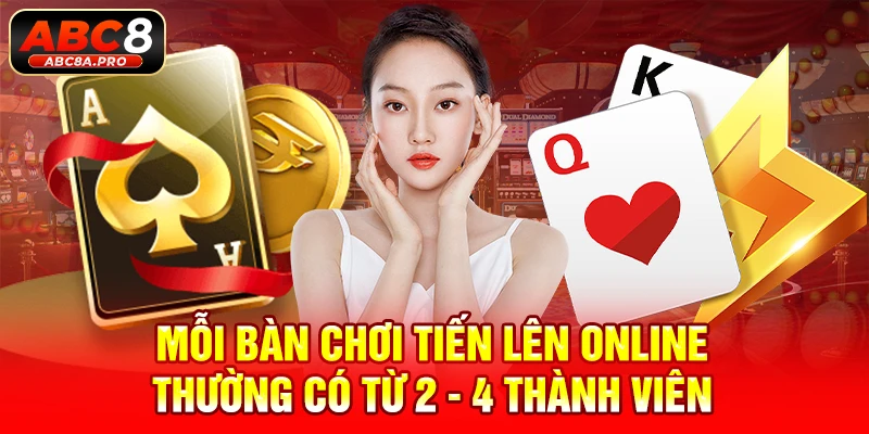 Mỗi bàn chơi tiến lên online thường có từ 2 - 4 thành viên