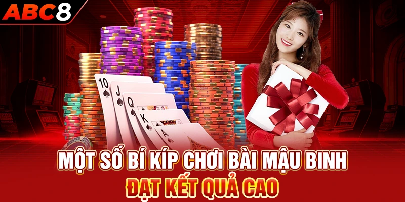 Một số bí kíp chơi bài mậu binh đạt kết quả cao